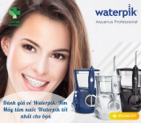 Đánh giá về Waterpik: Tìm Máy tăm nước Waterpik tốt nhất cho bạn